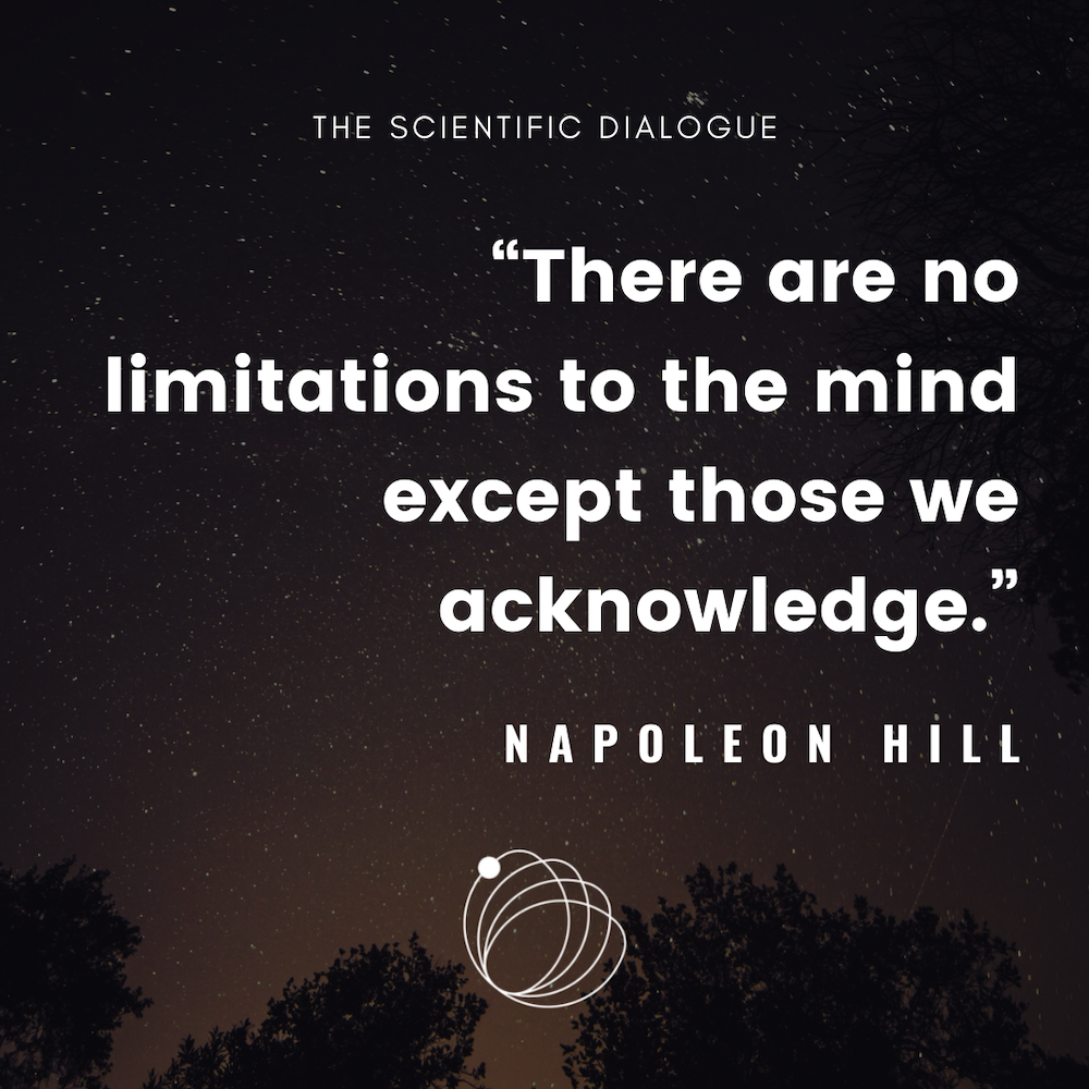 Quote: There are no limitations to the mind except those we acknowledge - Napoleon Hill
